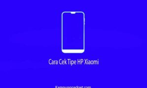 Cara Cek Tipe HP Xiaomi Sendiri Lewat IMEI dan Fastboot