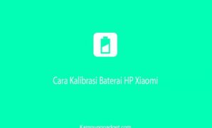 Cara Kalibrasi Baterai HP Xiaomi Tanpa Aplikasi dan Dengan Aplikasi