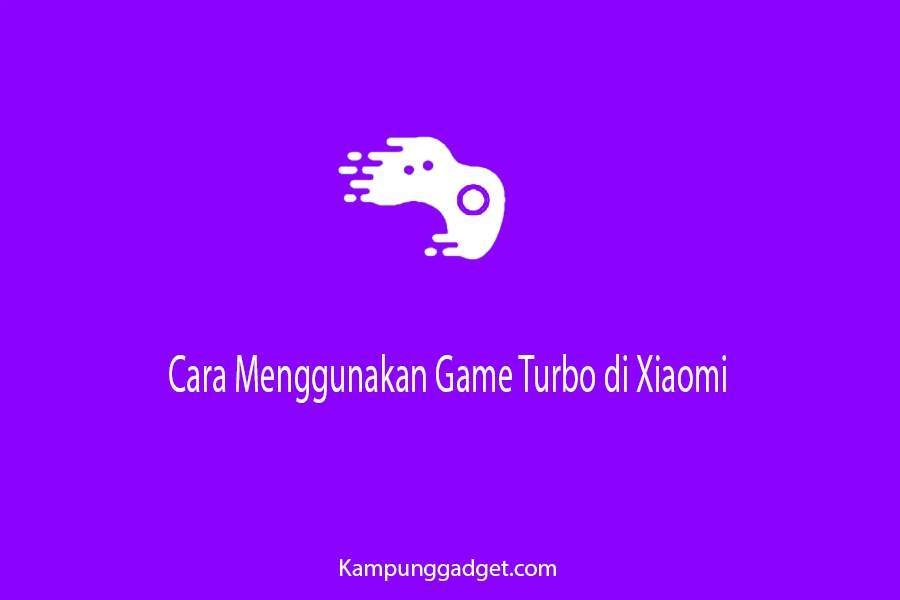 Cara Menggunakan Game Turbo di Xiaomi