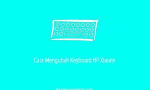 Cara Mengubah Keyboard HP Xiaomi