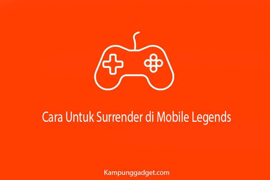 Cara Untuk Surrender di Mobile Legends