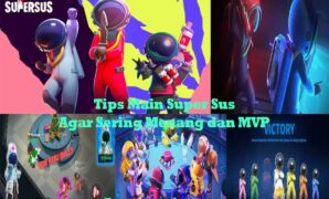 Tips Main Super Sus Agar Sering Menang dan MVP