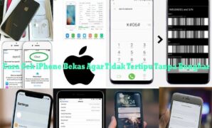 Cara Cek iPhone Bekas Agar Tidak Tertipu Tanpa Bongkar