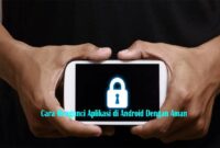 Cara Mengunci Aplikasi di Android Dengan Aman Cara Mengunci Aplikasi di Android Dengan Aman