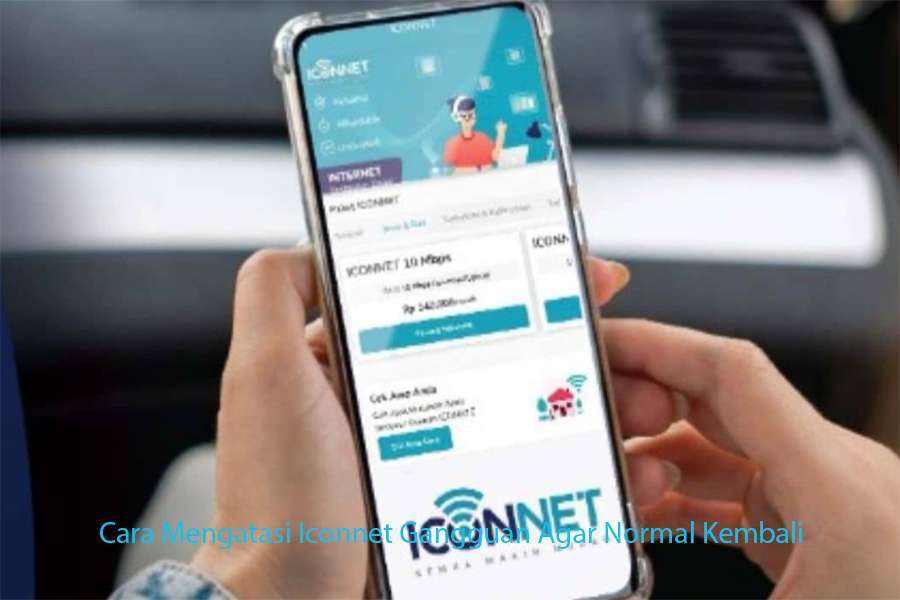 Cara Mengatasi Iconnet Gangguan Agar Normal Kembali