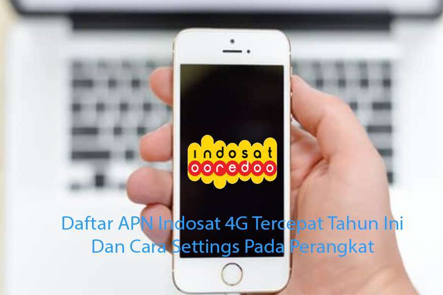 Daftar APN Indosat 4G Tercepat Tahun Ini