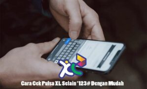 Cara Cek Pulsa XL Selain *123# Dengan Mudah