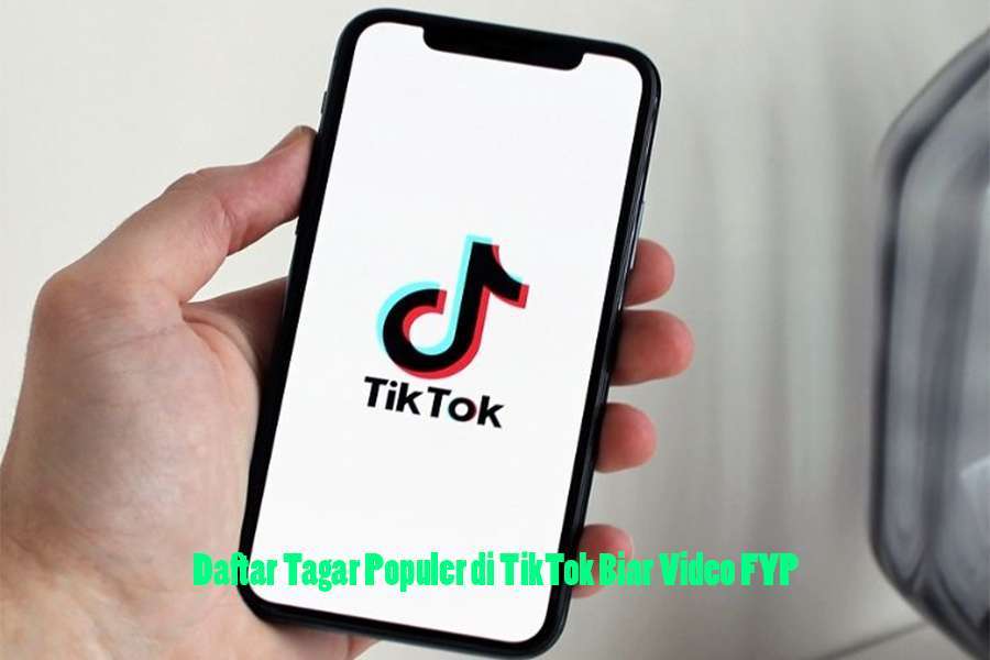 Daftar Tagar Populer di TikTok Biar Video FYP