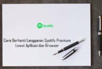 Cara Berhenti Langganan Spotify Premium