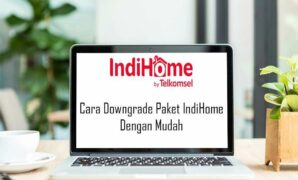 Cara Downgrade Paket IndiHome Dengan Mudah dan Cepat