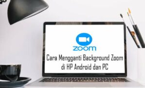 Cara Mengganti Background Zoom di HP Android dan PC