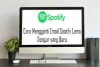 Cara Mengganti Email Spotify Lama Dengan yang Baru