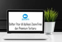 Daftar Fitur di Aplikasi Zoom Free dan Premium Terbaru