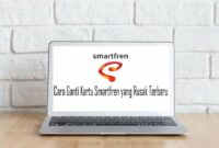 Begini Cara Ganti Kartu Smartfren yang Rusak Terbaru