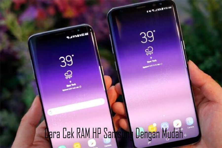 Cara Cek RAM HP Samsung Dengan Mudah