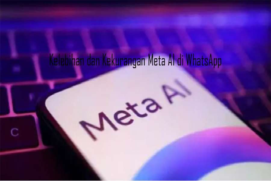 Kelebihan dan Kekurangan Meta AI di WhatsApp