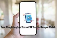 Cara Menghilangkan Iklan di HP Android Dengan Mudah Cara Menghilangkan Iklan di HP Android Dengan Mudah