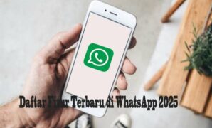 Daftar Fitur Terbaru di WhatsApp 2025